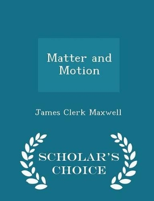 Book cover for Matter and Motion - Scholar's Choice Edition