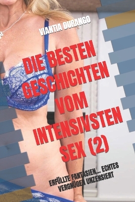 Book cover for Die Besten Geschichten Vom Intensivsten Sex (2)