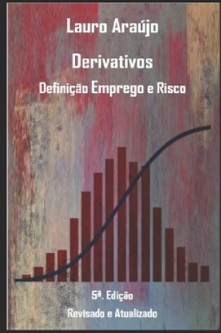 Cover of Derivativos Definição Emprego e Risco