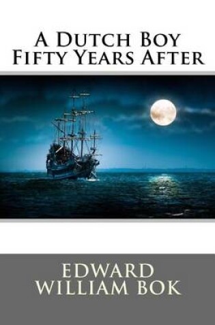 Cover of A Dutch Boy Fifty Years After