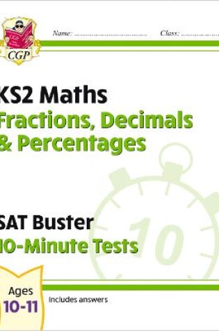 Cover of KS2 Maths SAT Buster 10-Minute Tests - Fractions, Decimals & Percentages (for the 2025 tests)