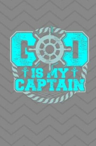 Cover of God Is My Captain Journal Notebook - Lined Paper