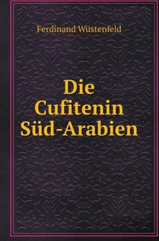 Cover of Die Cufitenin Süd-Arabien