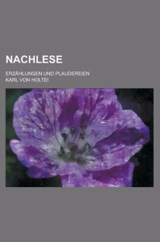 Cover of Nachlese; Erzahlungen Und Plaudereien