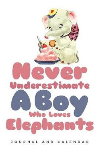 Cover of Never Underestimate a Boy Who Loves Elephants