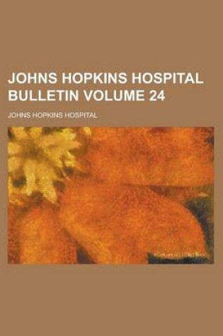 Cover of Johns Hopkins Hospital Bulletin Volume 24