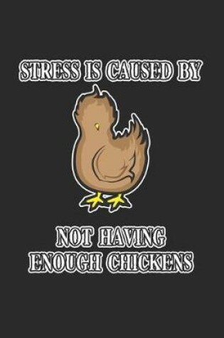 Cover of Stress is caused by not having enough chickens