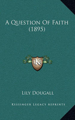 Book cover for A Question of Faith (1895)