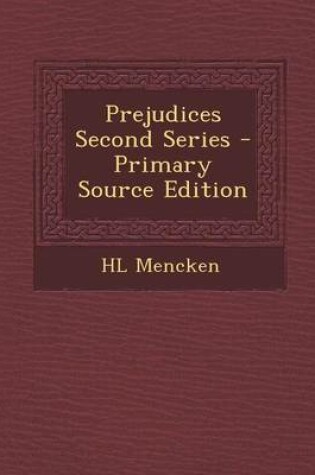 Cover of Prejudices Second Series - Primary Source Edition