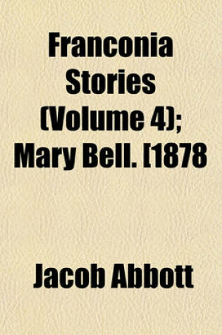 Cover of Franconia Stories (Volume 4); Mary Bell. [1878