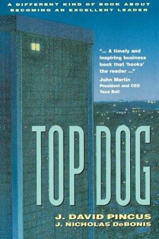 Cover of Top Dog: A Different Kind of Book About Becoming an Excellent Leader