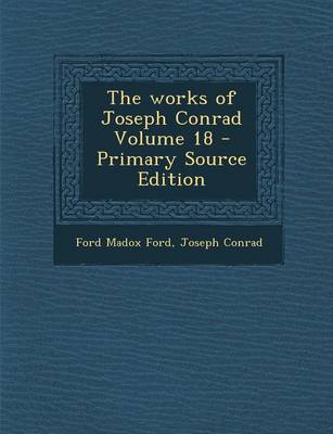 Book cover for The Works of Joseph Conrad Volume 18 - Primary Source Edition