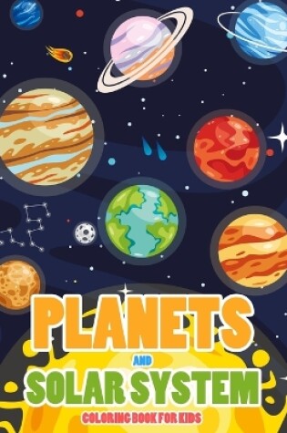 Cover of Planets and Our Solar System Coloring Book for Kids