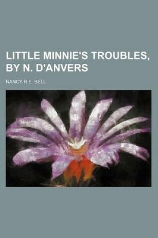 Cover of Little Minnie's Troubles, by N. D'Anvers