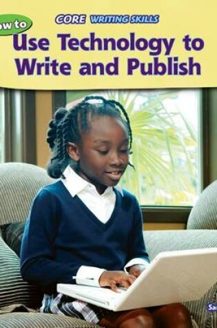 Cover of How to Use Technology to Write and Publish