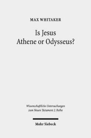 Cover of Is Jesus Athene or Odysseus?