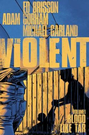 Cover of The Violent Volume 1: Blood Like Tar