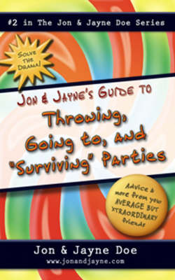 Cover of Jon and Jayne's Guide to Throwing, Going to, and Surviving Parties