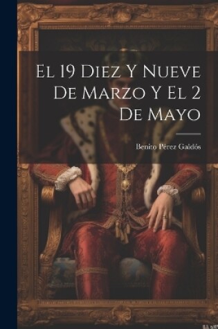 Cover of El 19 Diez Y Nueve De Marzo Y El 2 De Mayo