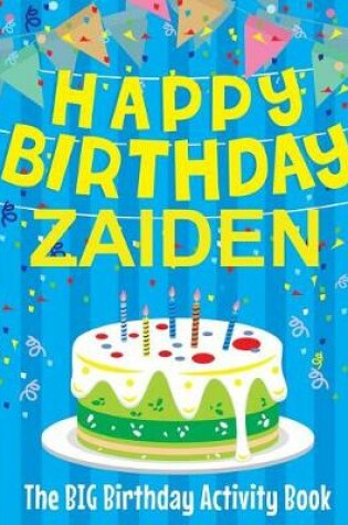 Cover of Happy Birthday Zaiden - The Big Birthday Activity Book