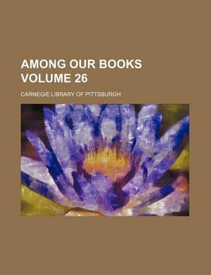 Book cover for Among Our Books Volume 26