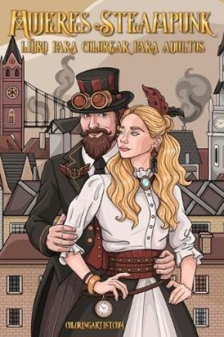 Cover of Mujeres Steampunk libro para colorear para adultos