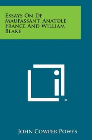 Cover of Essays on de Maupassant, Anatole France and William Blake