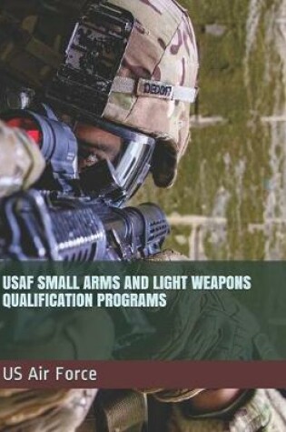 Cover of USAF Small Arms and Light Weapons Qualification Programs