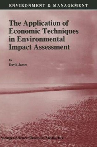 Cover of The Application of Economic Techniques in Environmental Impact Assessment