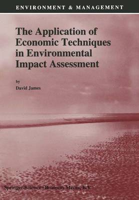 Book cover for The Application of Economic Techniques in Environmental Impact Assessment