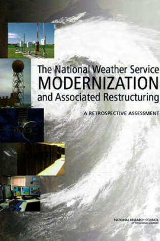 Cover of The National Weather Service Modernization and Associated Restructuring