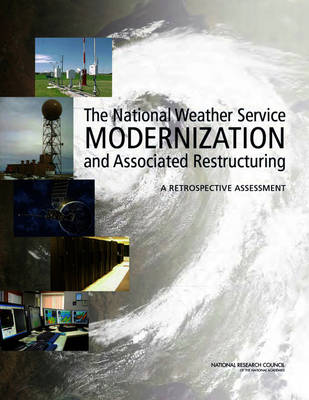 Book cover for The National Weather Service Modernization and Associated Restructuring