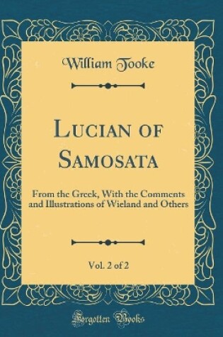 Cover of Lucian of Samosata, Vol. 2 of 2