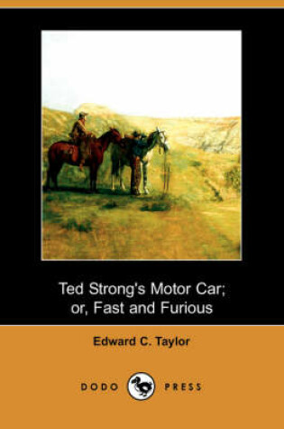 Cover of Ted Strong's Motor Car; Or, Fast and Furious (Dodo Press)