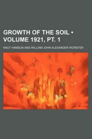 Cover of Growth of the Soil (Volume 1921, PT. 1)