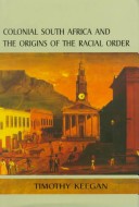 Book cover for Colonial South Africa & the Origins of Racial Orde