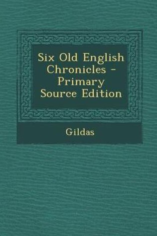 Cover of Six Old English Chronicles - Primary Source Edition