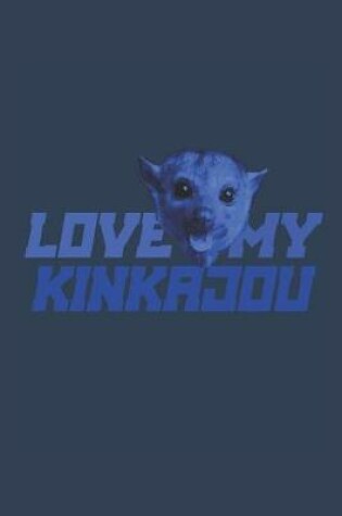 Cover of Love My Kinkajou Journal