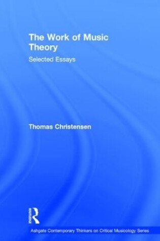 Cover of The Work of Music Theory