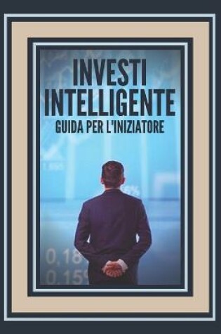 Cover of Investi Intelligente Guida Per l'Iniziatore