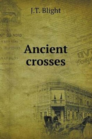 Cover of Ancient crosses