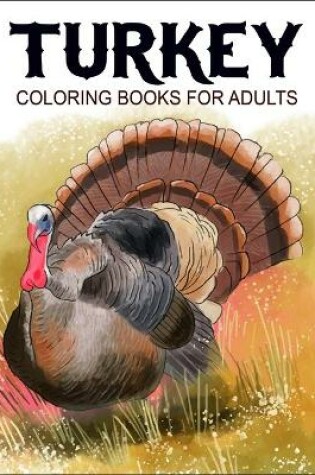 Cover of Turkey Coloring Books For Adults