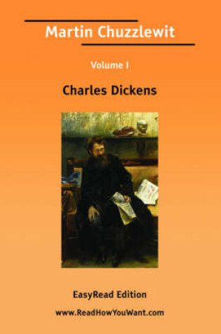 Cover of Martin Chuzzlewit Volume I [Easyread Edition]