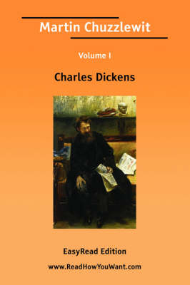 Book cover for Martin Chuzzlewit Volume I [Easyread Edition]