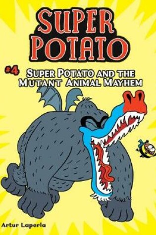 Cover of Super Potato and the Mutant Animal Mayhem