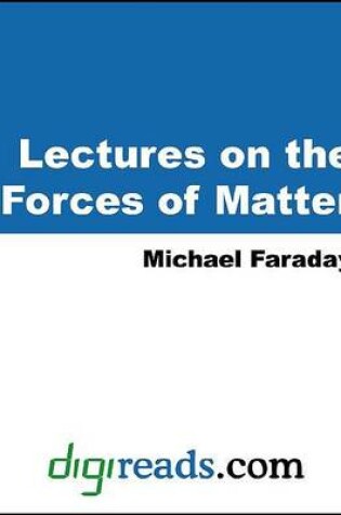 Cover of Lectures on the Forces of Matter