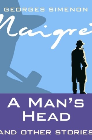 Cover of Maigret A Man's Head & Other Stories