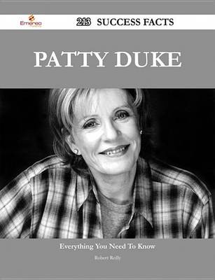 Book cover for Patty Duke 213 Success Facts - Everything You Need to Know about Patty Duke