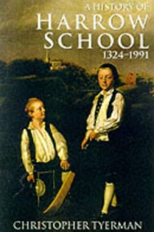 Cover of A History of Harrow School 1324-1991