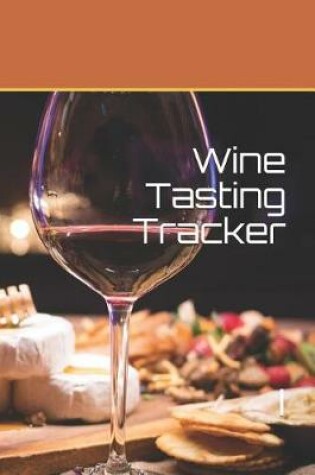 Cover of Wine Tasting Tracker